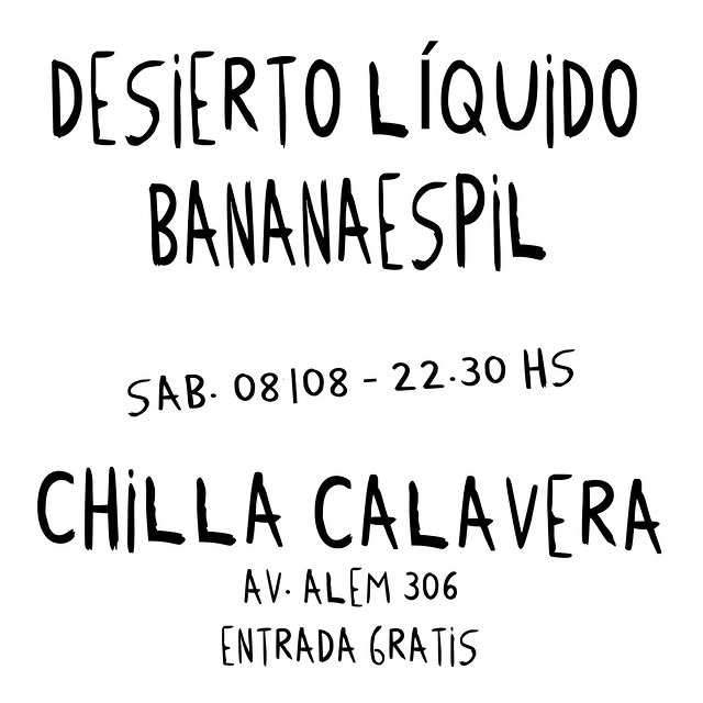 Desierto Líquido y Bananaespil